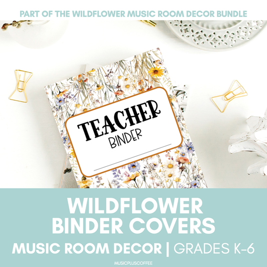 Music Teacher Binder Covers Posters | Wildflower Music Room Decor