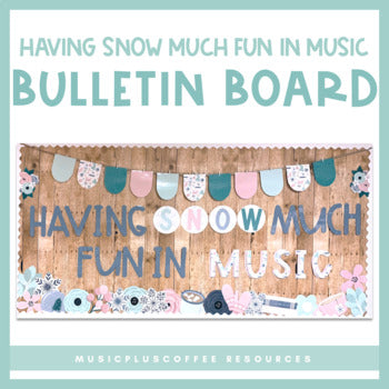 Having Snow Much Fun In Music | Bulletin Board